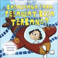 000228 Bagaimana Pesawat Bisa Terbang! by Lavanya Karthik (ID)