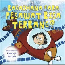 000228 Bagaimana Pesawat Bisa Terbang! by Lavanya Karthik (ID)