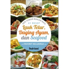 000161 Seri Teman Makan Nasi : Lauk Telur, Daging Ayam dan Seafood by Indriani (ID)