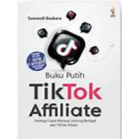 000118 Buku Putih TikTok Affiliate by Suwandi Baskara (ID) [PDF]