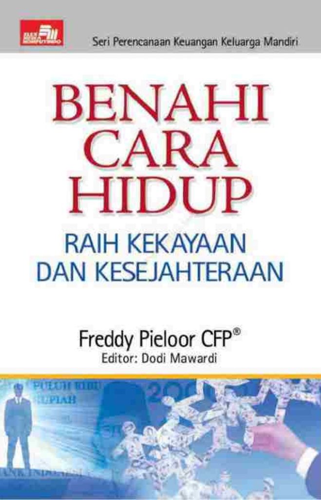 Benahi Cara Hidup Raih Kekayaan dan Kesejahteraan by Freddy Pieloor CFP