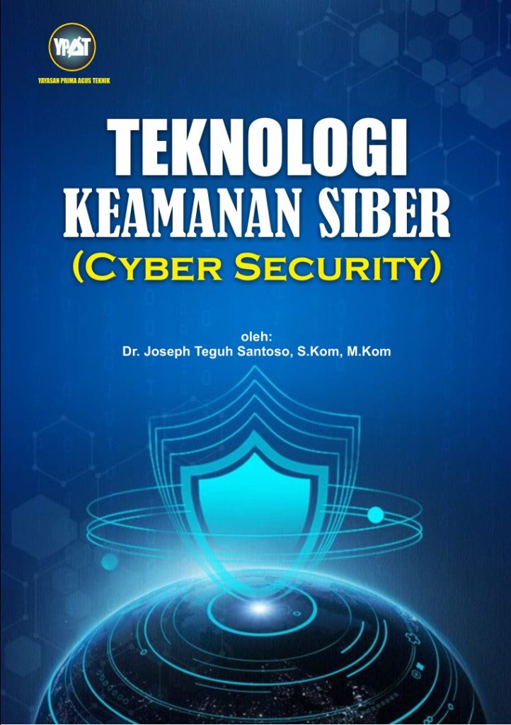 Teknologi Keamanan Siber ( Cyber Security ) by Joseph Teguh Santoso