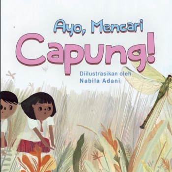 Ayo, Mencari Capung! by Nabila Adani